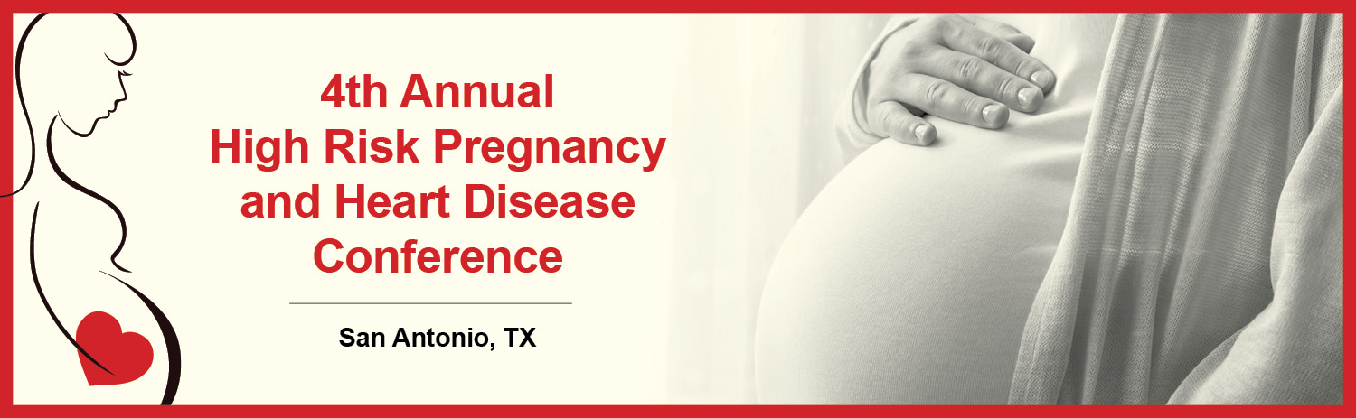 4th Annual High Risk Pregnancy Conference in San Antonio, Texas 